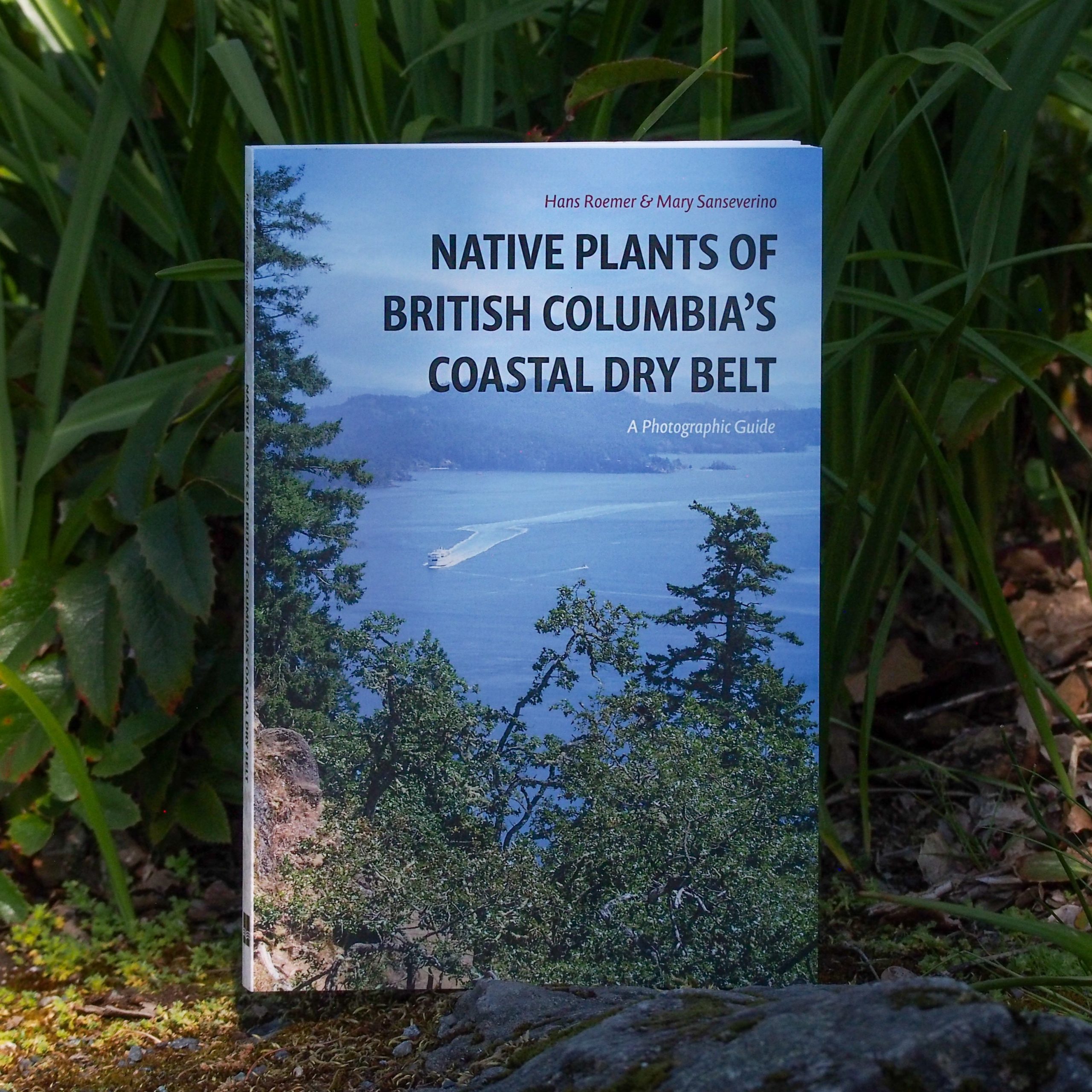 Native Plants of British Columbia's Coastal Dry Belt Native Plants of British Columbia's Coastal Dry Belt